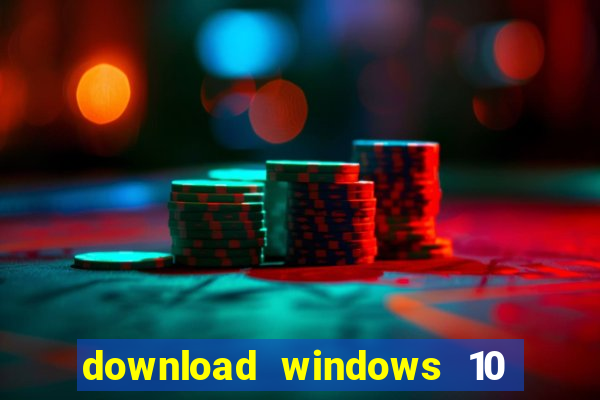 download windows 10 home iso 64 bit